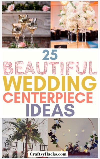 25 Beautiful Wedding Centerpiece Ideas - Craftsy Hacks