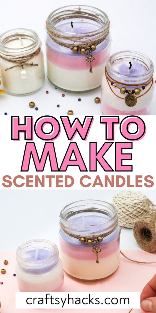 How to Make Scented Candles (Step-by-step Tutorial) - Craftsy Hacks