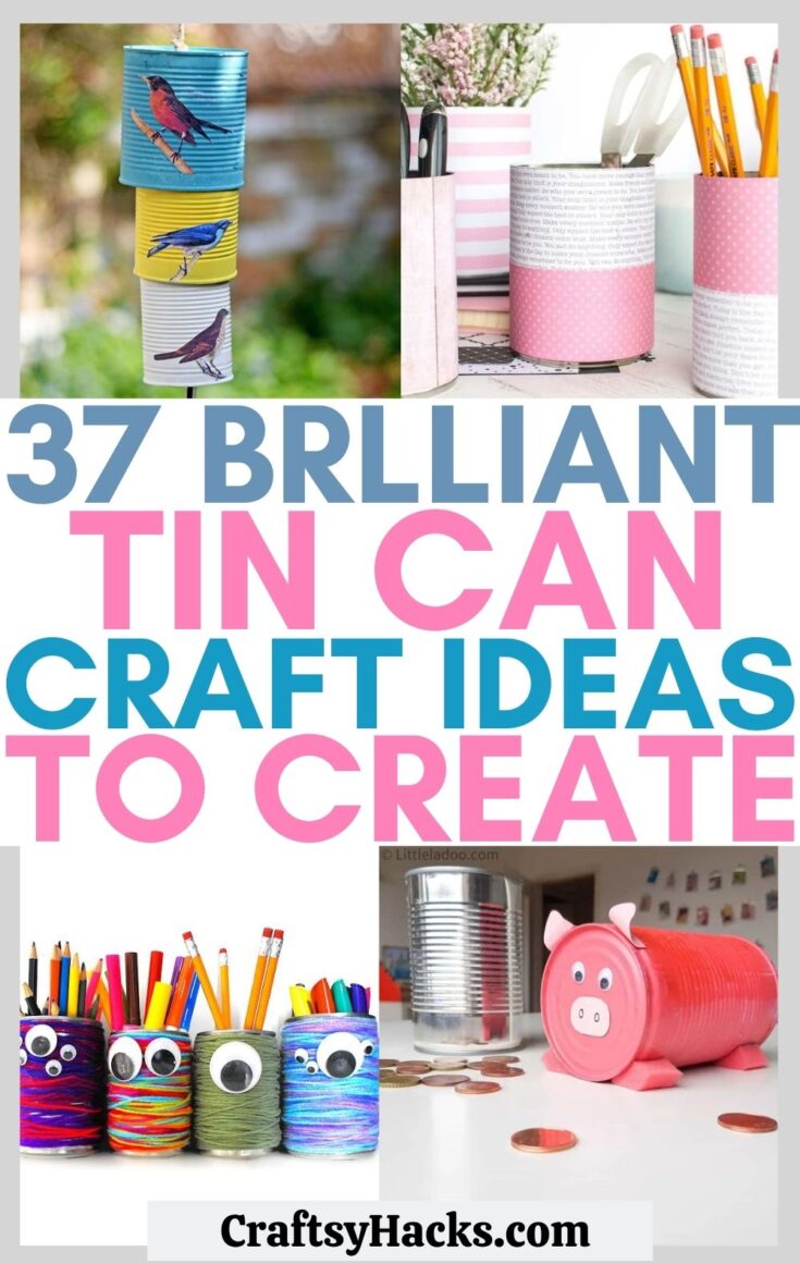 37 Upcycled Tin Can Crafts - Craftsy Hacks