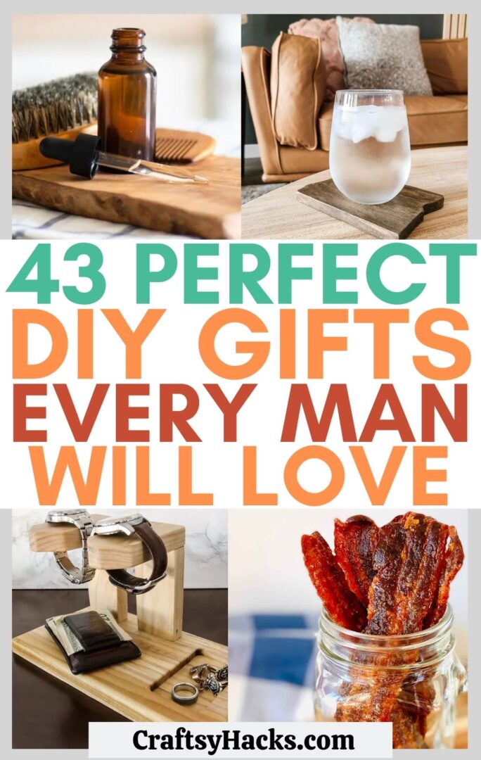 43 DIY Gifts for Men In Your Life - Craftsy Hacks