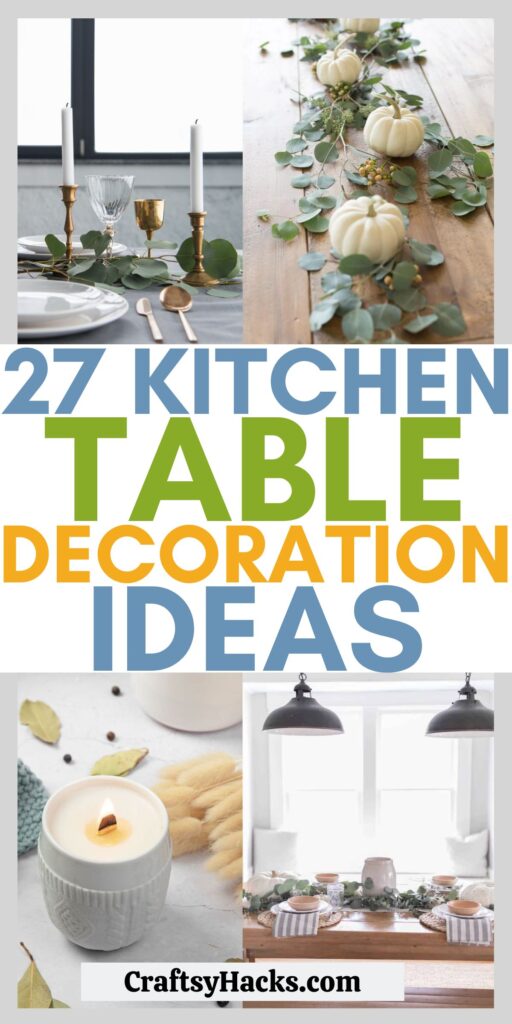 27 Kitchen Table Decoration Ideas Craftsy Hacks