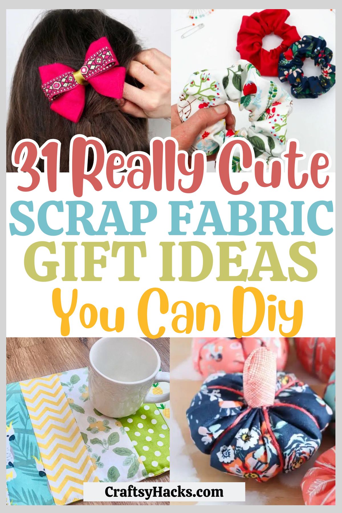 DIY Scrap Fabric Gift Ideas